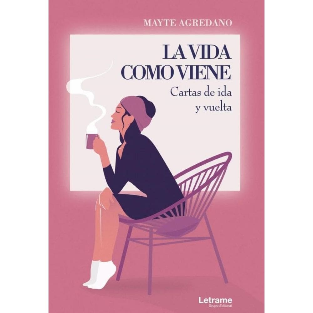 La vida como viene. Cartas de ida y vuelta - Espanhol