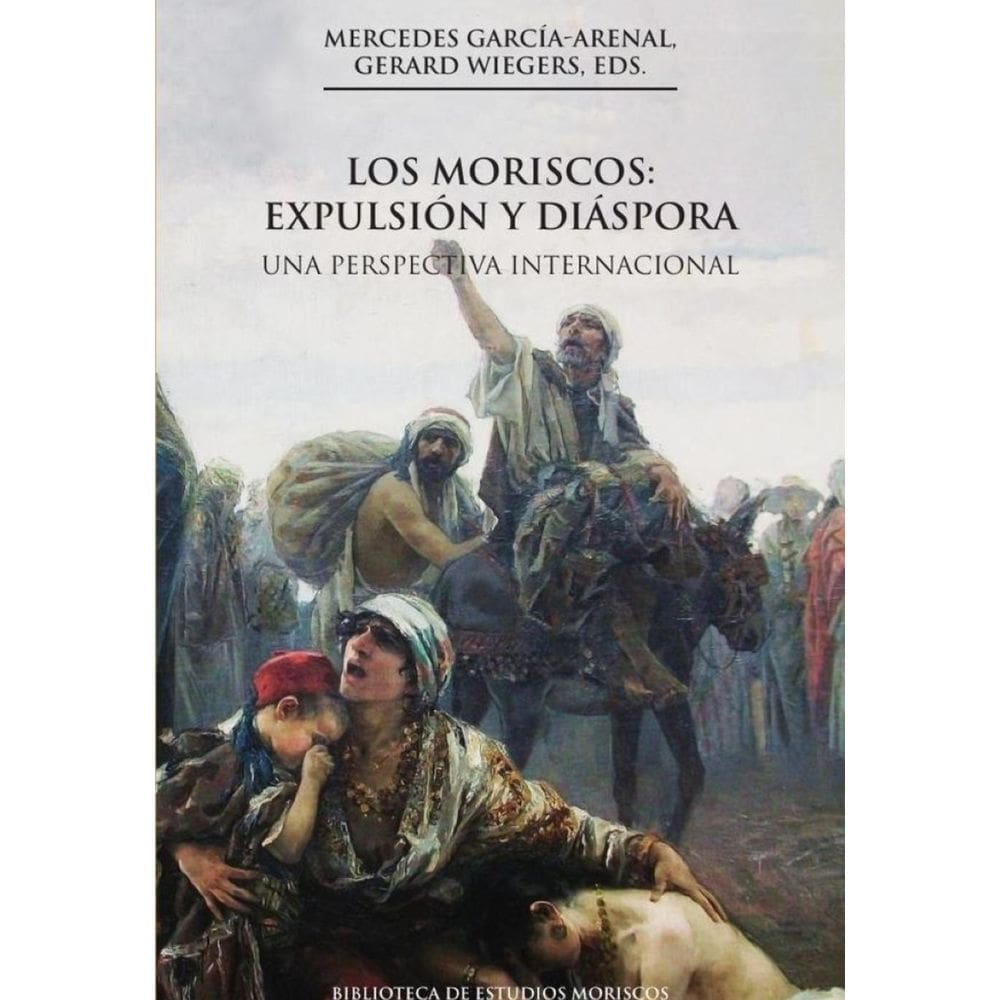 Los moriscos: expulsión y diáspora, 2a ed. - Espanhol
