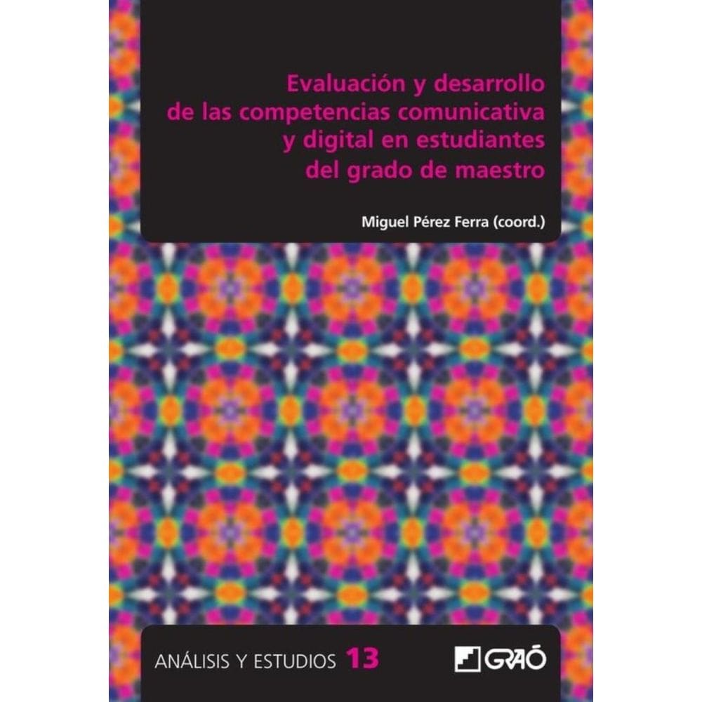 Evaluación y desarrollo de las competencias comunicativa y digital en estudiantes del grado de maest