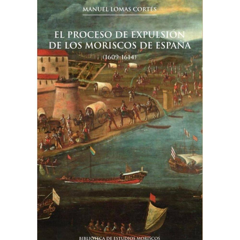 El proceso de expulsión de los moriscos de España, 2a ed. - Espanhol
