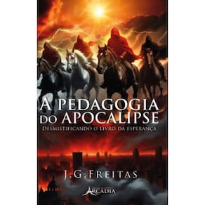 A pedagogia do Apocalipse: Desmistificando o livro da esperança