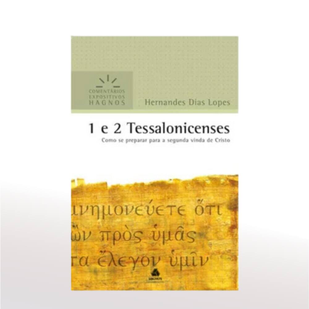 Livro 1 e 2 Tessalonicenses | Comentários Expositivo