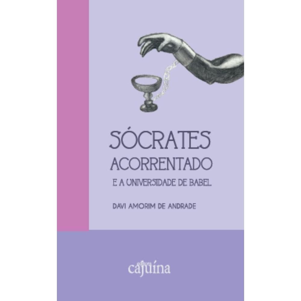 Sócrates acorrentado e a Universidade de Babel