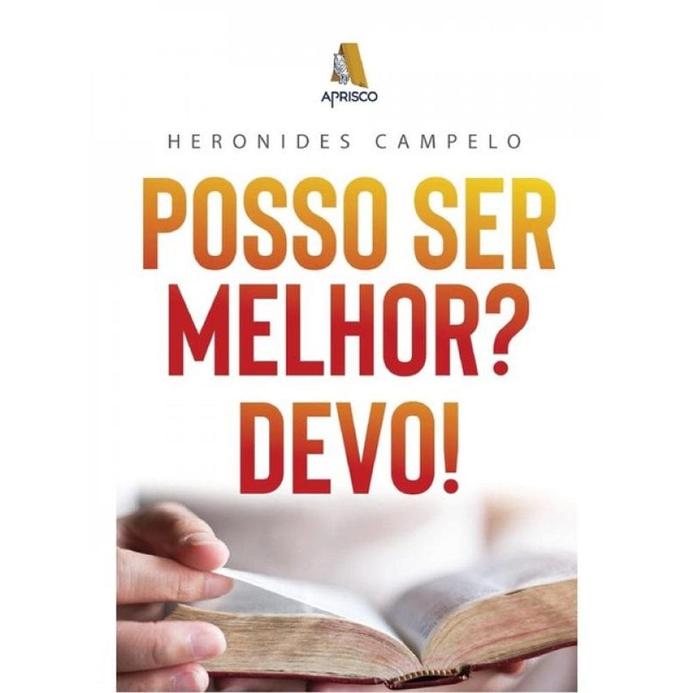 Posso Ser Melhor? Devo!