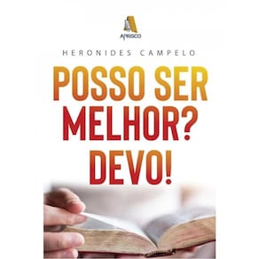 Posso Ser Melhor? Devo!