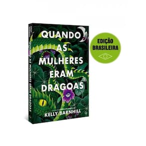 Quando As Mulheres Eram Dragoas (Edição Brasileira)