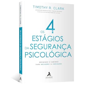 Os 4 Estágios da Segurança Psicológica