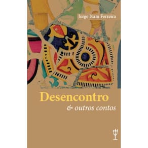 Desencontro: E outros contos