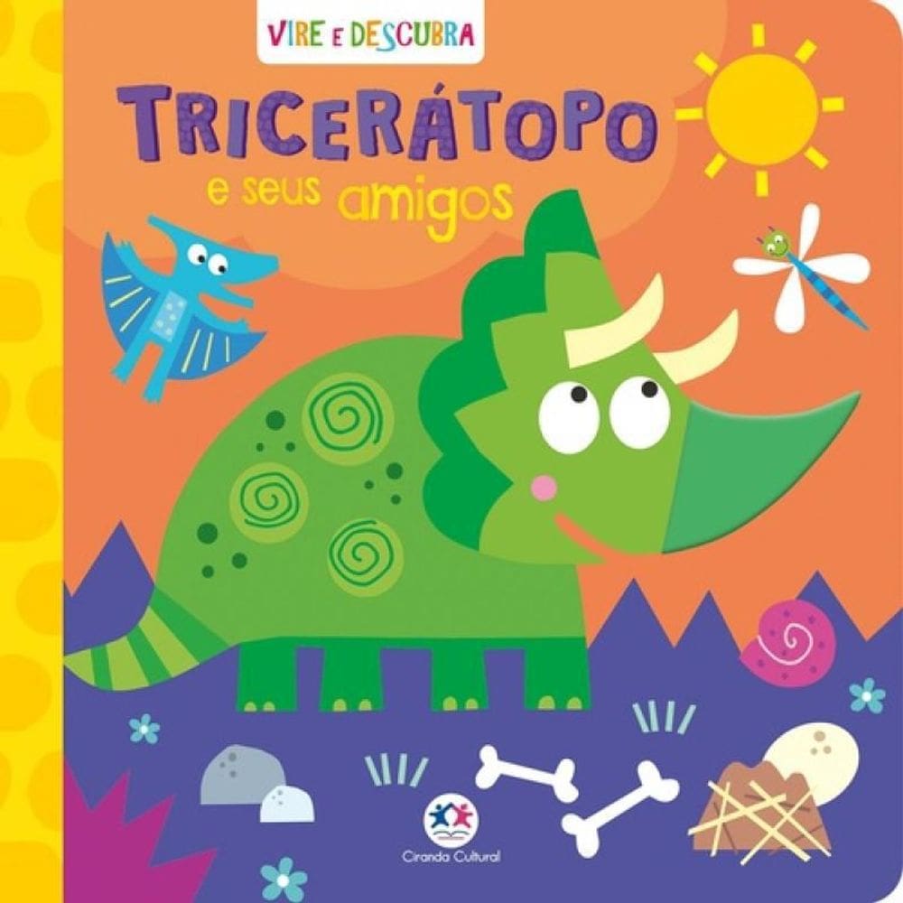 Livro Vire E Descubra - Triceratopo E Seus Amigos