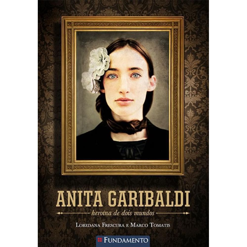 Livro Anita Garibaldi - Heroina De Dois Mundos