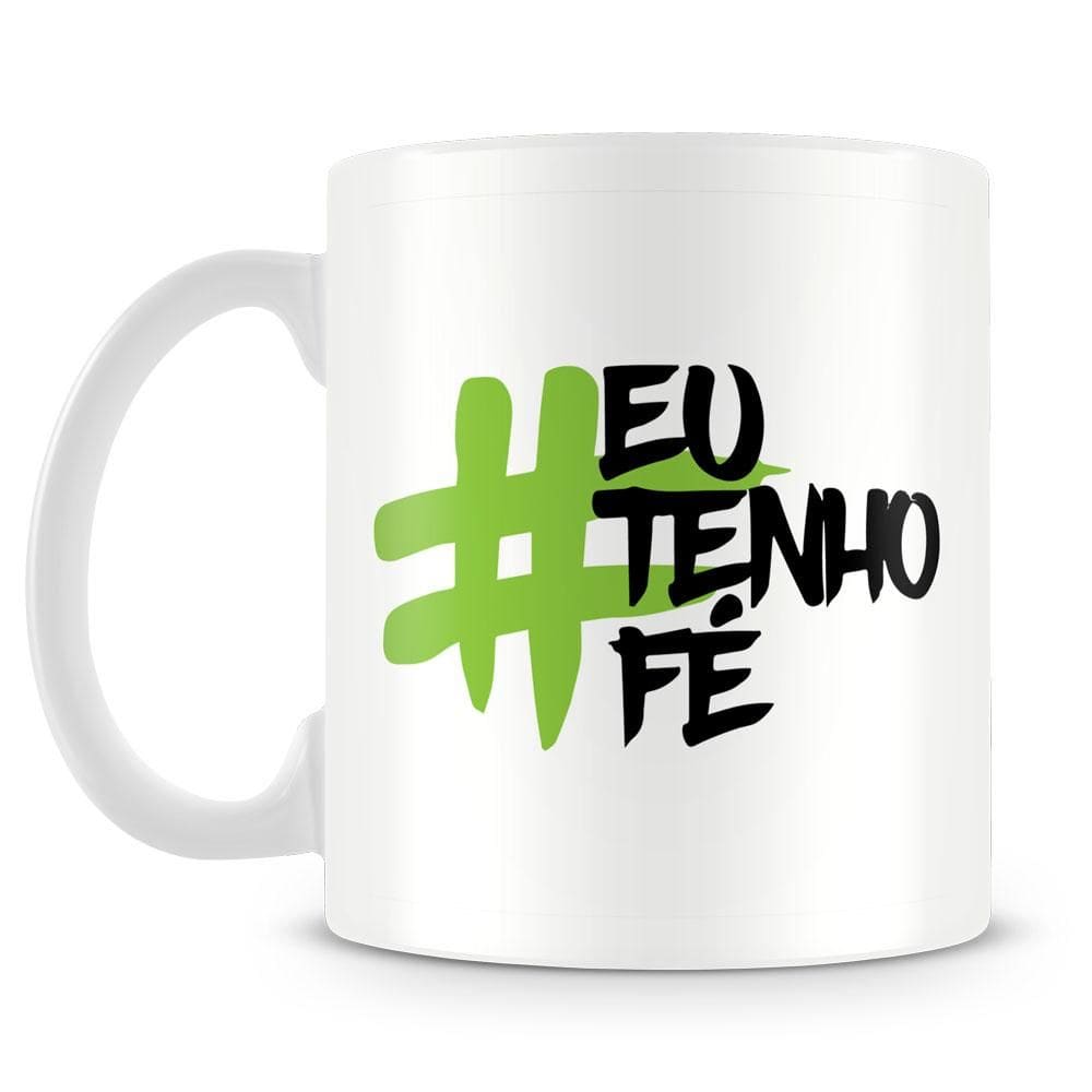 Caneca Personalizada Eu Tenho Fé