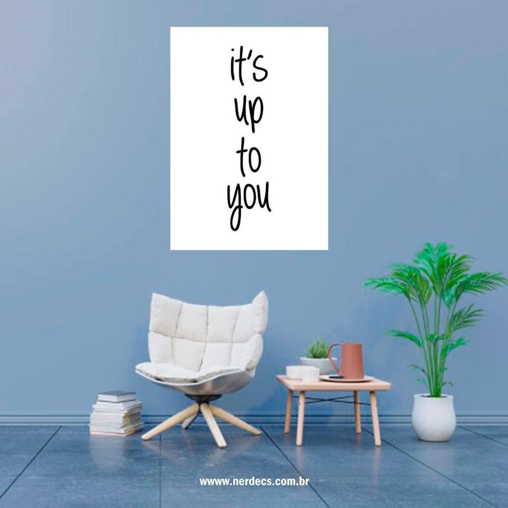 Placa Decorativa Frase It`S Up To You Simples