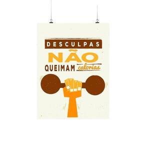 Placa Decorativa Motivacional Desculpas Não Queimam Calorias