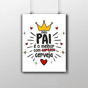 Placa Decorativa - Meu Pai É O Melhor Com Cerveja