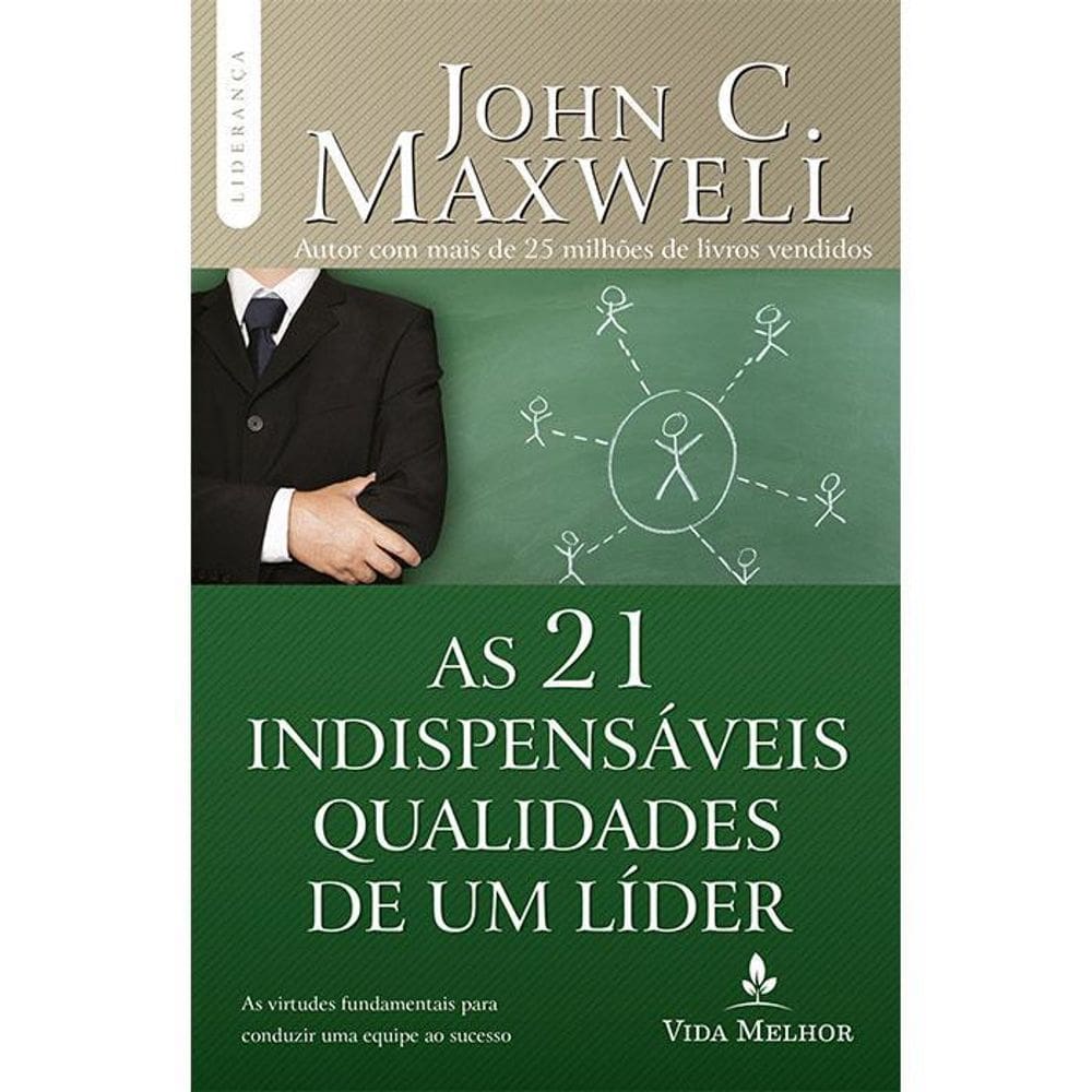 Livro As 21 Indispensáveis Qualidades De Um Líder