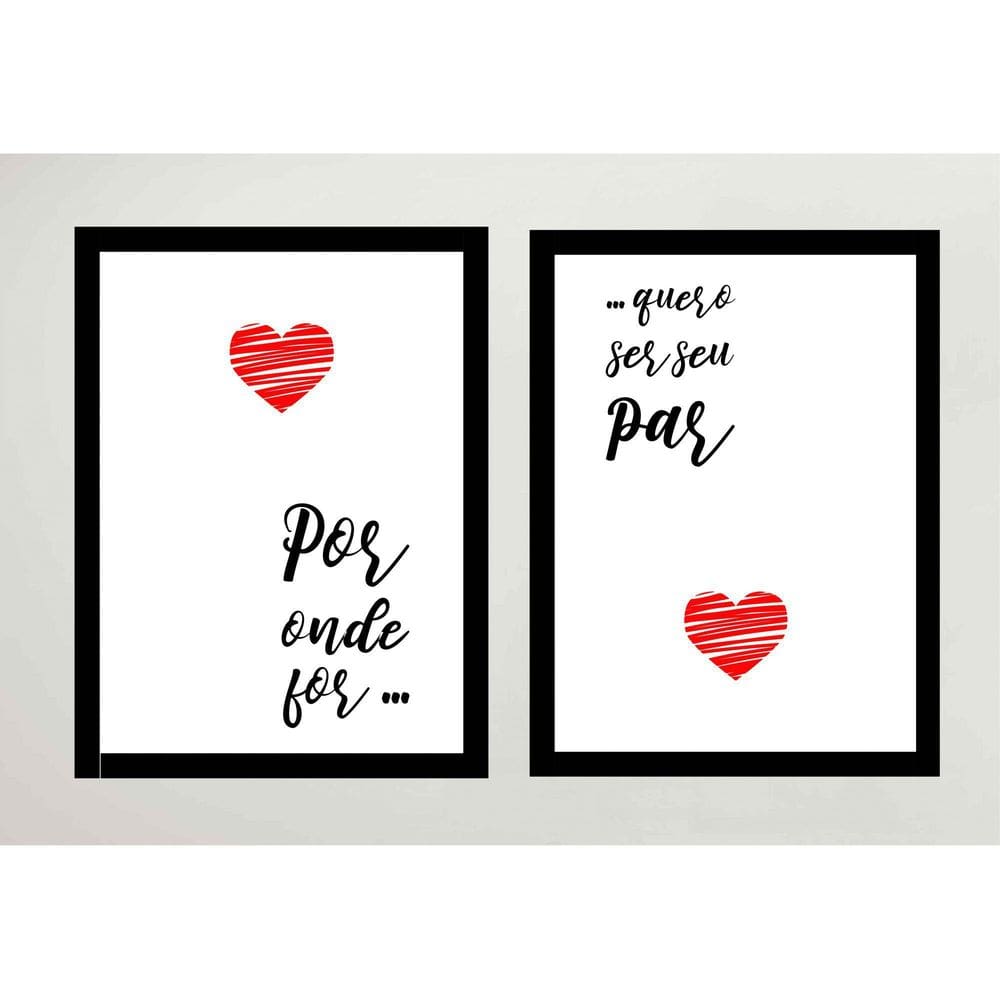 Quadros Decorativos Por Onde For Quero Ser Seu Par 31X23Cm