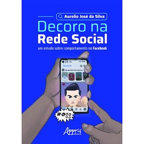 Decoro Na Rede Social - Um Estudo Sobre Comportamento No Fac