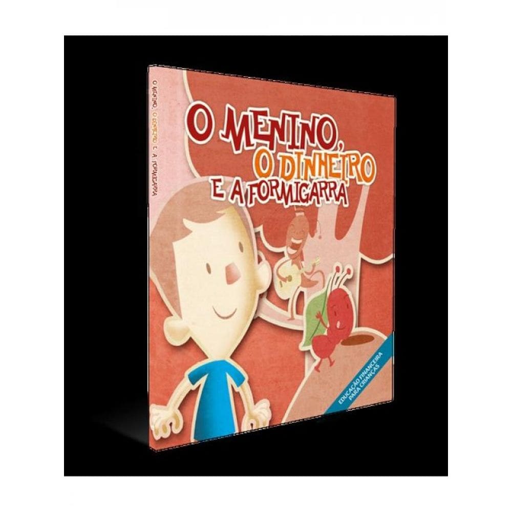 O Menino, O Dinheiro E A Formigarra