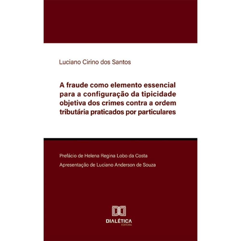 A fraude como elemento essencial para a configuração da tipicidade objetiva dos crimes contra a ordem tributária praticados por particulares