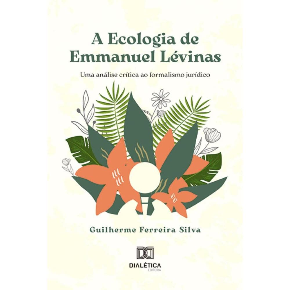 A Ecologia de Emmanuel Lévinas: uma análise crítica ao formalismo jurídico