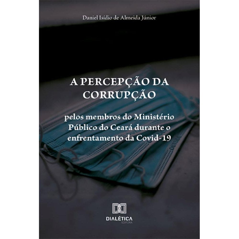 A percepção da corrupção pelos membros do Ministério Público do Ceará durante o enfrentamento da Covid-19