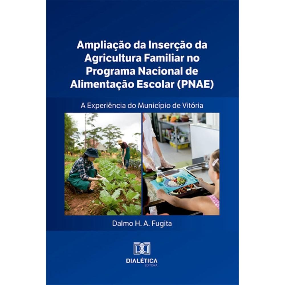 Ampliação da Inserção da Agricultura Familiar no Programa Nacional de Alimentação Escolar (PNAE) – a Experiência do Município de Vitória