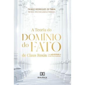 A Teoria do Domínio do Fato de Claus Roxin e sua aplicabilidade ao Direito Penal Econômico