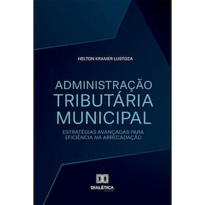 Administração Tributária Municipal: estratégias avançadas para eficiência na arrecadação