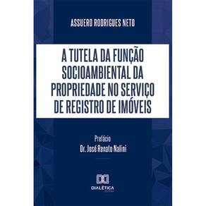 A tutela da função socioambiental da propriedade no serviço de registro de imóveis