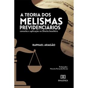 A Teoria dos Melismas Previdenciários: conceito e aplicação no Direito brasileiro