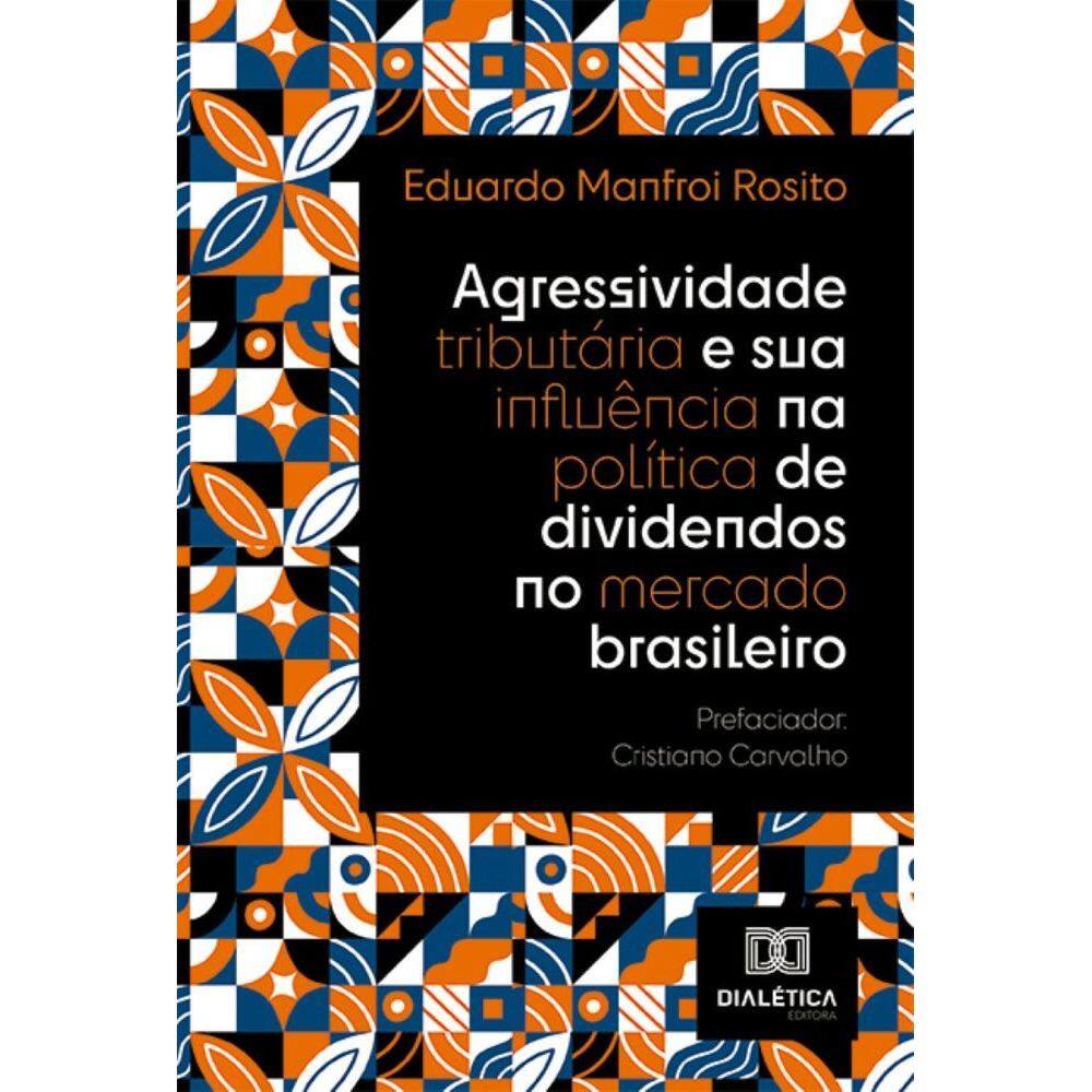 Agressividade tributária e sua influência na política de dividendos no mercado brasileiro