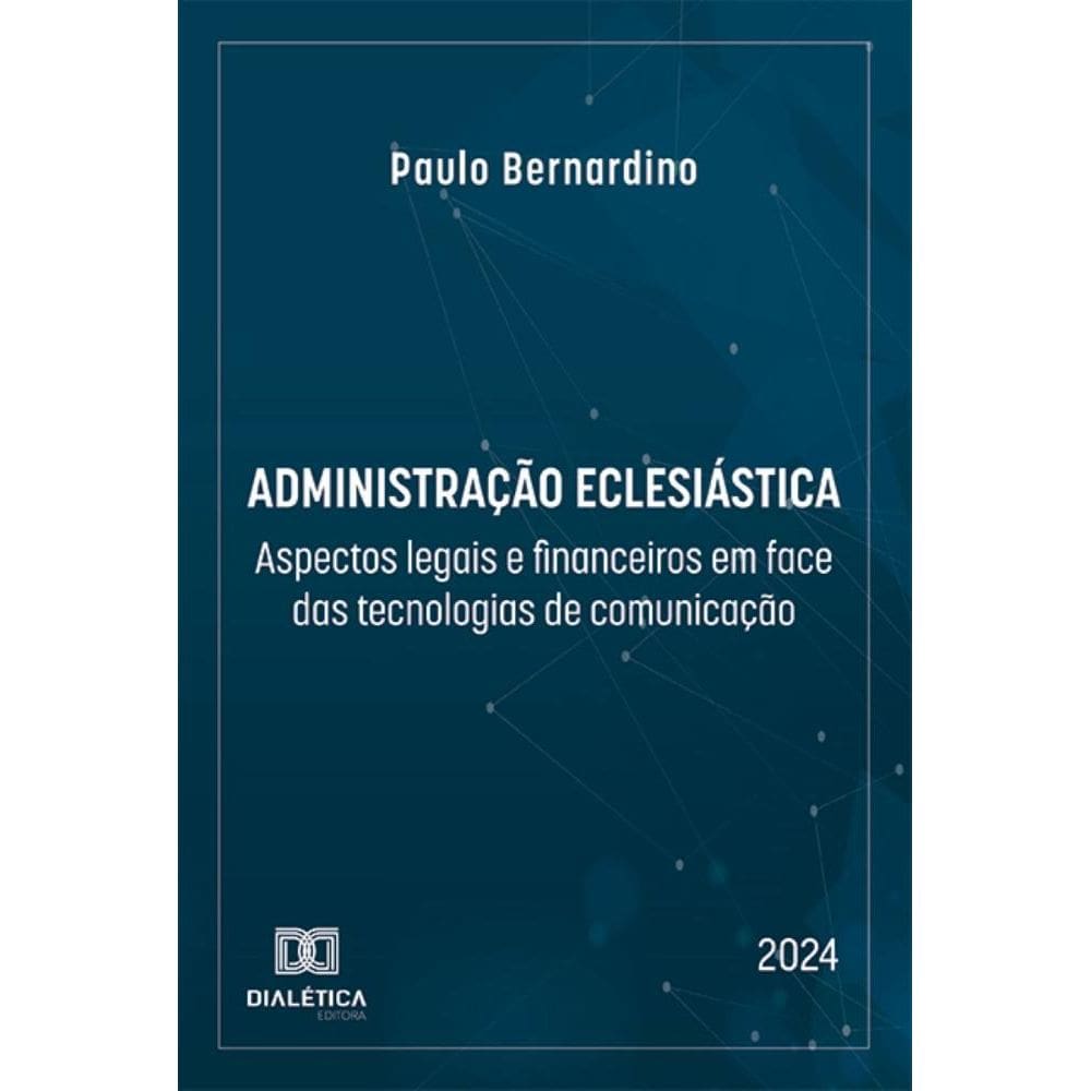 Administração Eclesiástica: aspectos legais e financeiros em face das tecnologias de comunicação