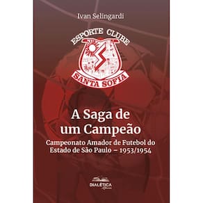 A Saga de um Campeão: Campeonato Amador de Futebol do Estado de São Paulo – 1953/1954