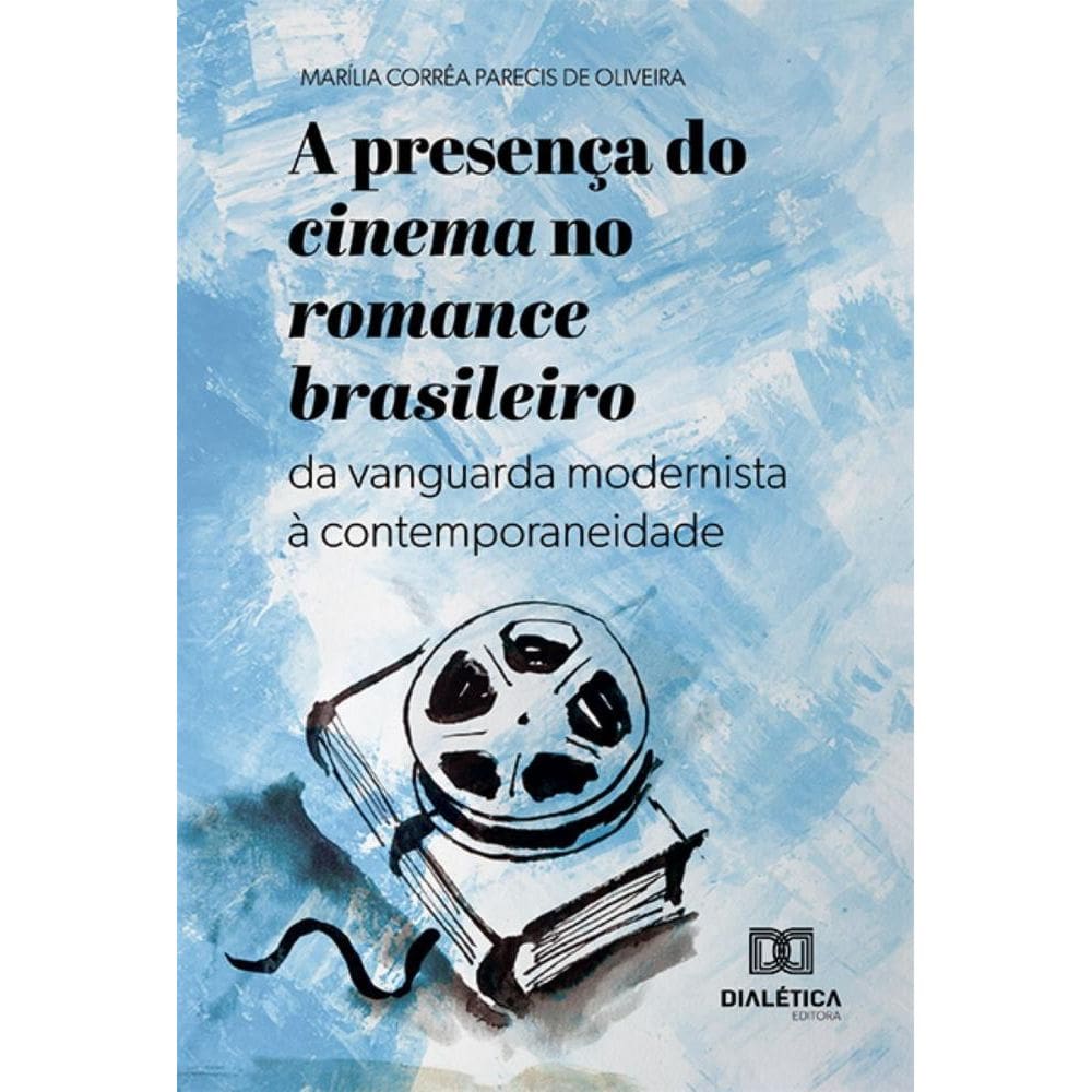 A presença do cinema no romance brasileiro: da vanguarda modernista à contemporaneidade