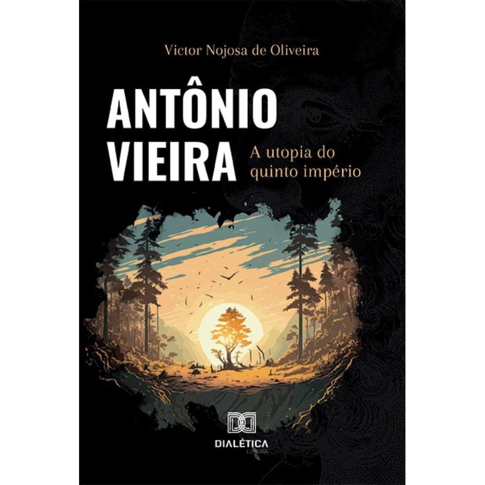 Antônio Vieira: a utopia do quinto império
