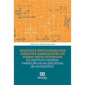 Desafios e dificuldades dos discentes ingressantes no ensino médio integrado do Instituto Federal Farroupilha na disciplina de matemática