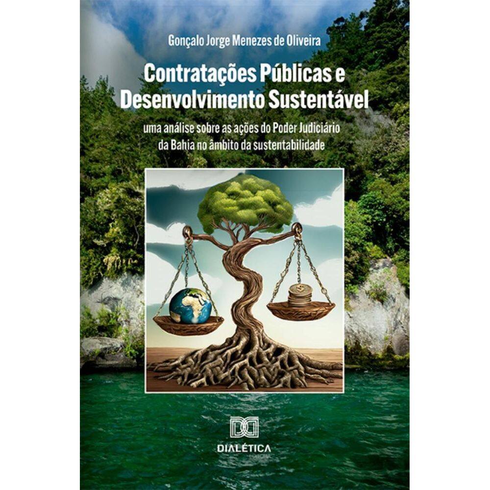 Contratações Públicas e Desenvolvimento Sustentável: uma análise sobre as ações do poder judiciário da Bahia no âmbito da sustentabilidade
