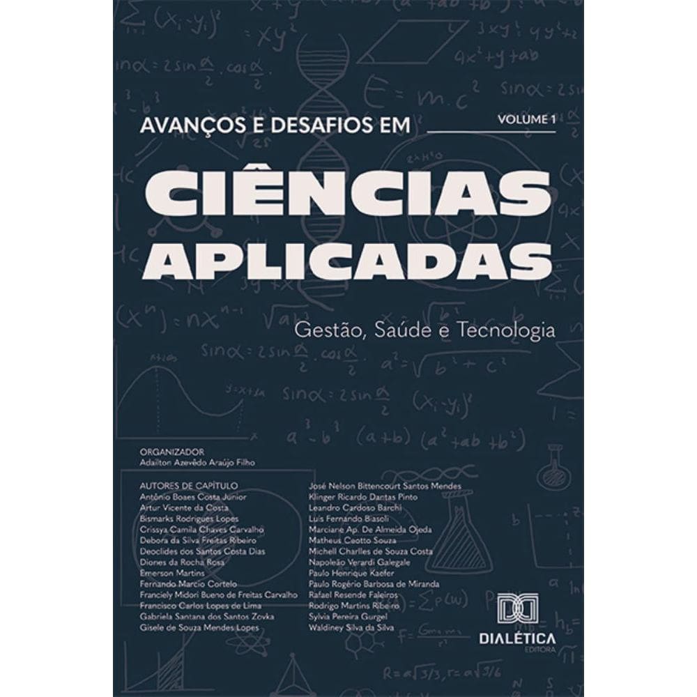 Avanços e Desafios em Ciências Aplicadas: Gestão, Saúde e Tecnologia - Volume 1
