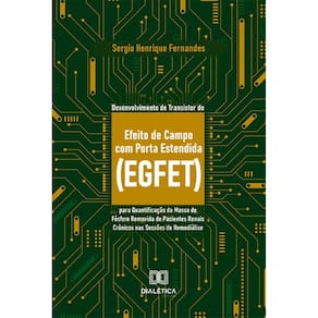 Desenvolvimento de Transistor de Efeito de Campo com Porta Estendida (EGFET) para Quantificação da Massa de Fósforo Removida de Pacientes Renais Crôn