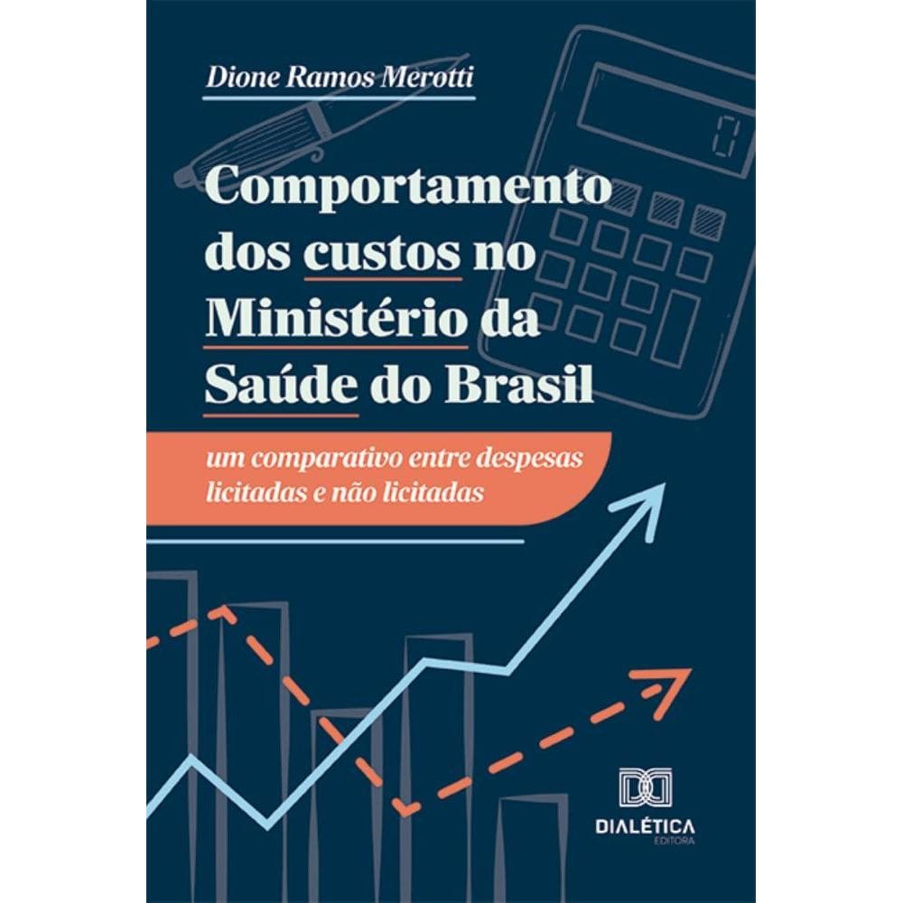Comportamento dos custos no Ministério da Saúde do Brasil: um comparativo entre despesas licitadas e não licitadas