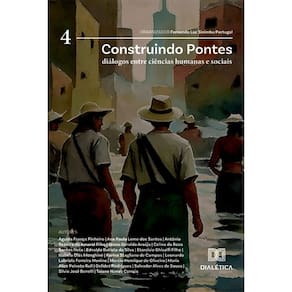 Construindo Pontes: Diálogos entre Ciências Humanas e Sociais - Volume 4