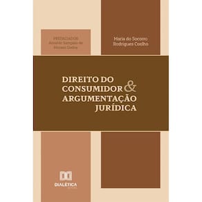 Direito do Consumidor e Argumentação Jurídica
