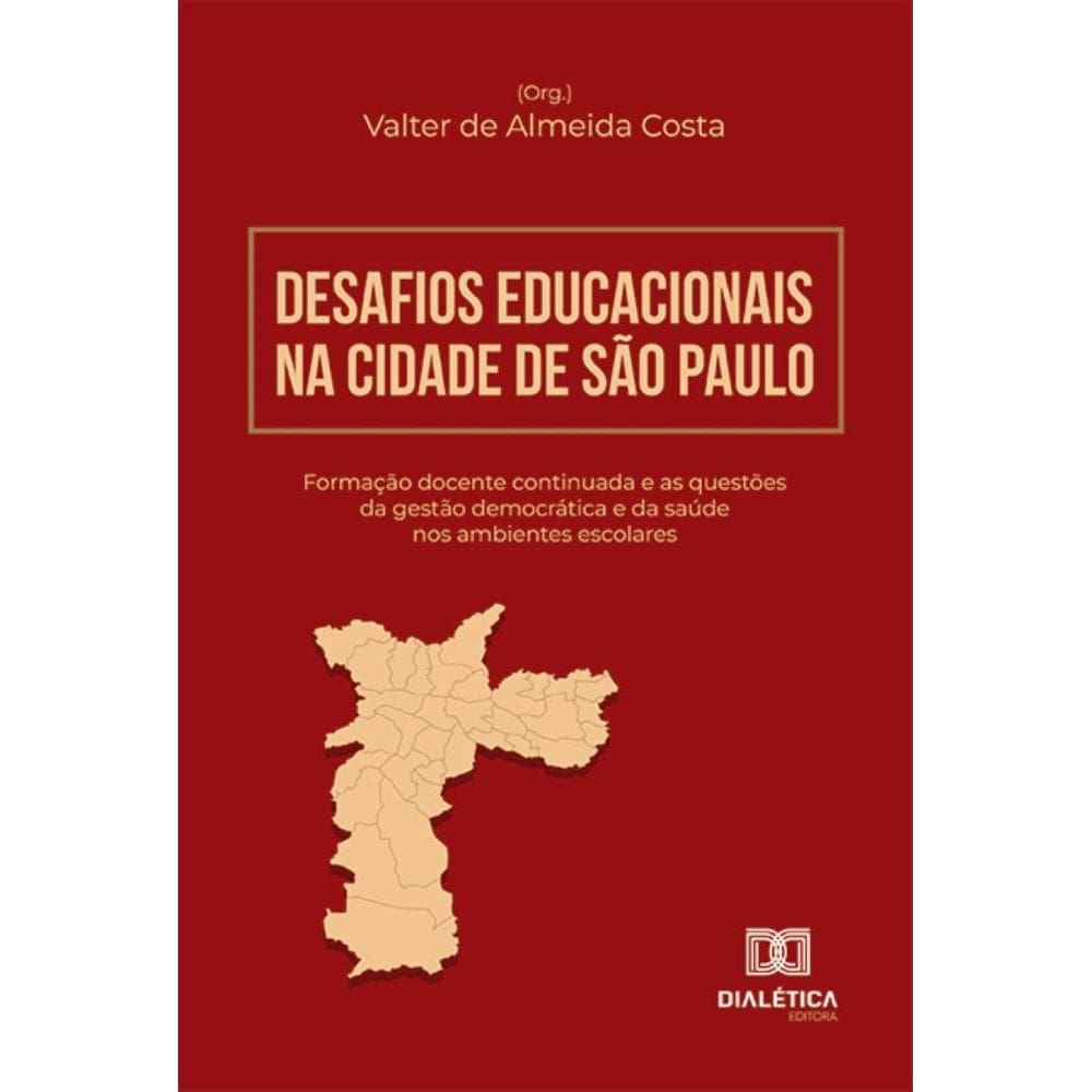 Desafios Educacionais na Cidade de São Paulo: formação docente continuada e as questões da gestão democrática e da saúde nos ambientes escolares