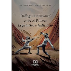 Diálogo institucional entre os Poderes Legislativo e Judiciário