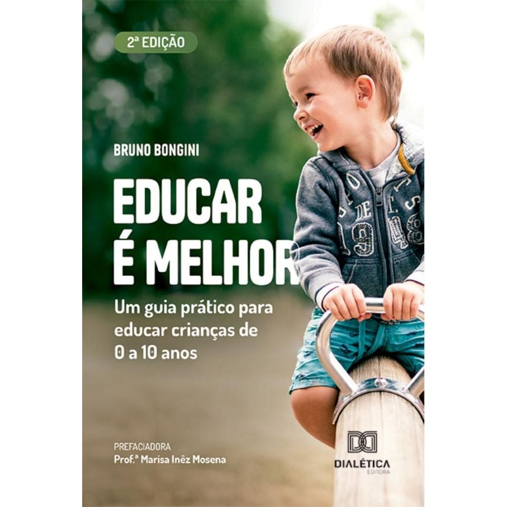 Educar é Melhor: um guia prático para educar crianças de 0 a 10 anos