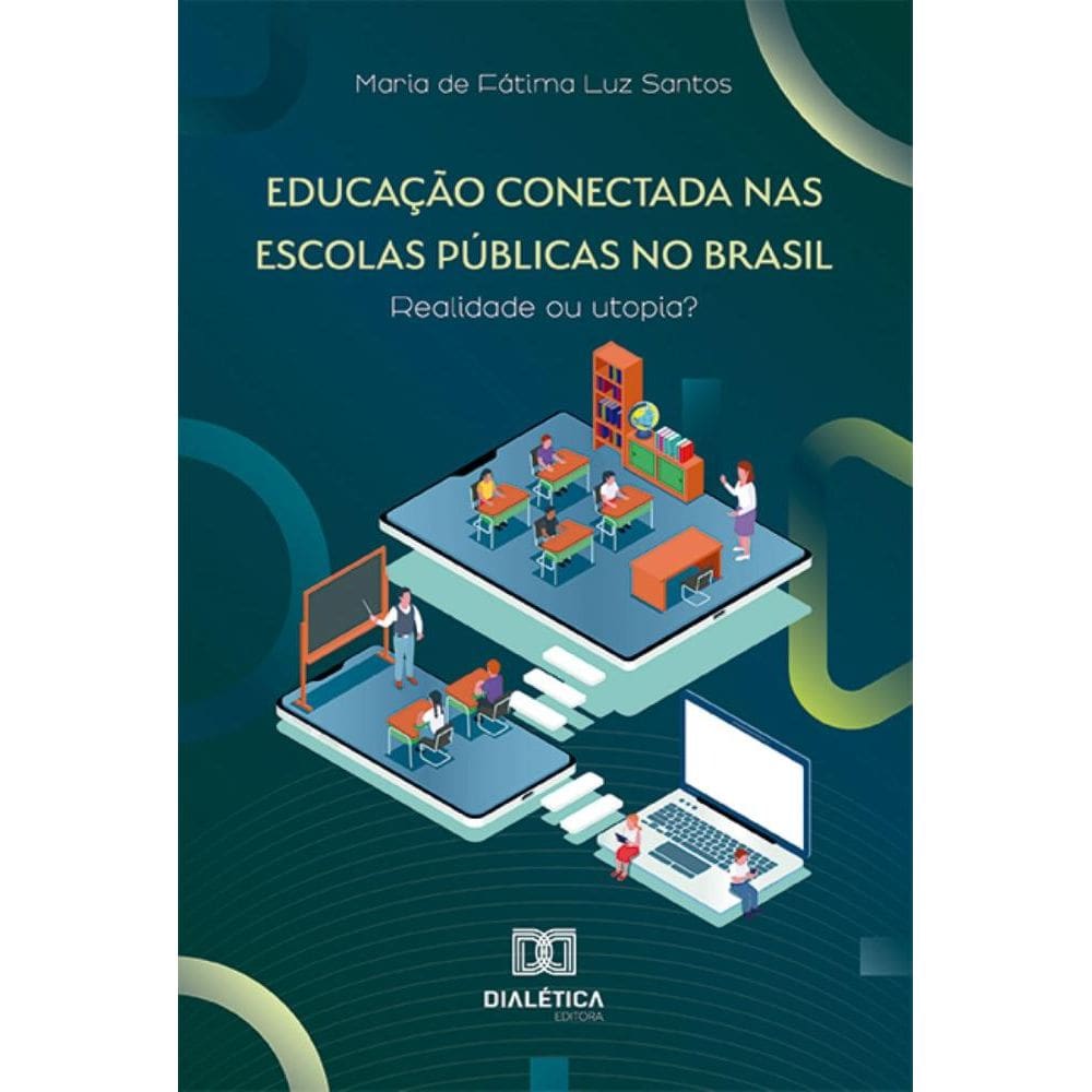 Educação Conectada nas Escolas Públicas no Brasil: realidade ou utopia?