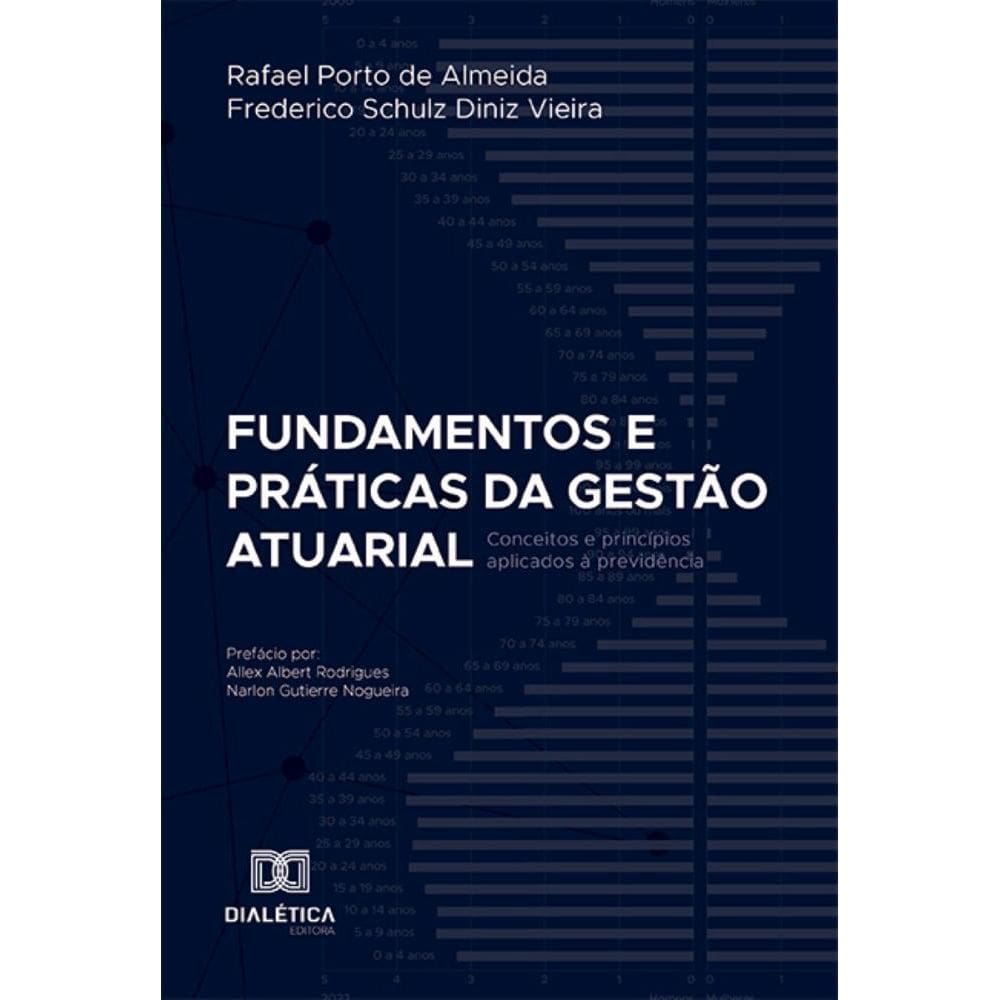 Fundamentos e Práticas da Gestão Atuarial: conceitos e princípios aplicados à previdência