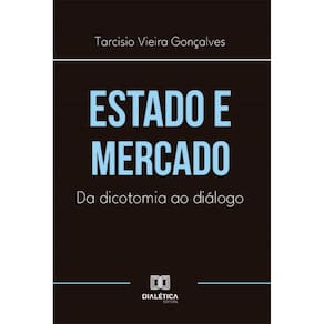 Estado e Mercado: da dicotomia ao diálogo