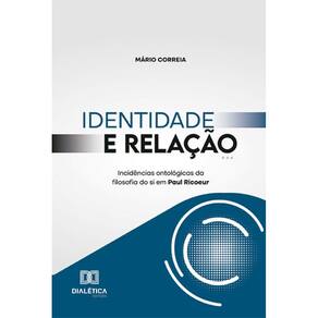 Identidade e Relação: incidências ontológicas da filosofia do si em Paul Ricoeur