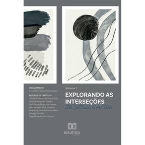 Explorando as Interseções de Letras e Artes - Volume 1